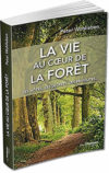 La vie au coeur de la forêt