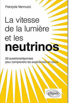 La vitesse de la lumière et les neutrinos livre : La vitesse de la lumière et les neutrinos