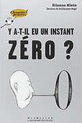 Y a-t-il eu un instant zéro ? de Étienne Klein